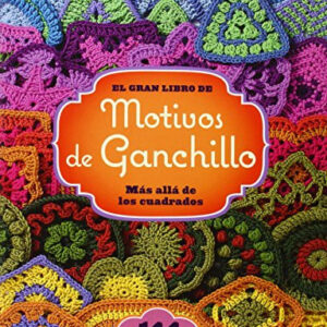 DRAC El gran libro de Motivos de Ganchillo Mas allá de los cuadrados