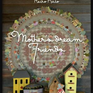 Quiltmania EditionsMother's Dream Friends Reiko Kato