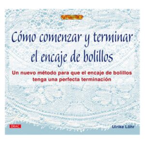 DRAC Cómo comenzar y terminar el encaje de bolillos de Ulrike Löhr