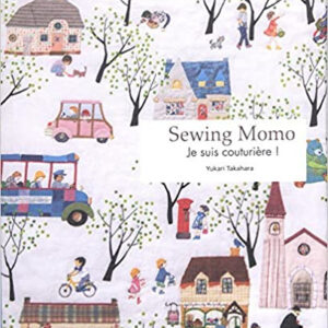 Les éditions de saxe Sewing Momo Je suis couturiére! de Yukari Takahara